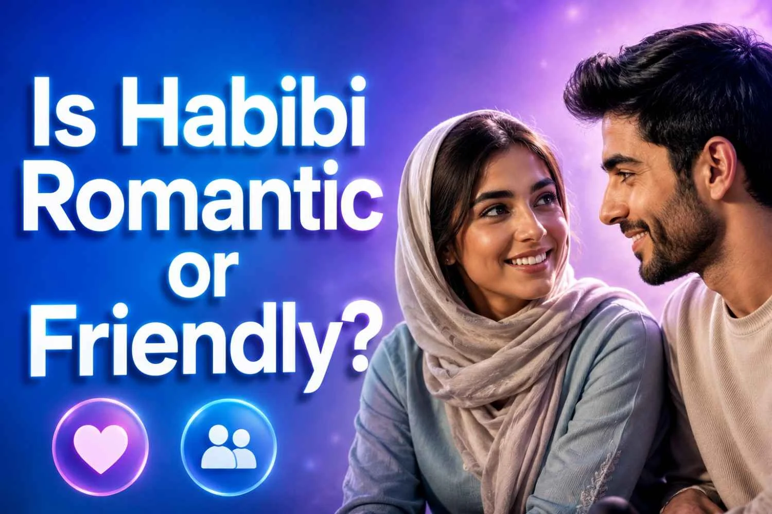 "Is Habibi romantic or friendly, showing how the Arabic term can express love, affection, or friendship"